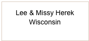 Lee & Missy Herek
Wisconsin
wwbeest.herek@gmail.com\